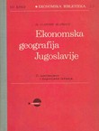 Ekonomska geografija Jugoslavije (2.izmj. i dop.izd.)