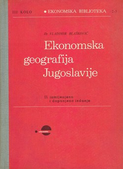 Ekonomska geografija Jugoslavije (2.izmj. i dop.izd.)
