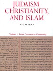 Judaism, Christianity, and Islam 1. From Covenant to Community