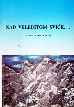 Nad Velebitom sviće...Zbornik o Mili Budaku