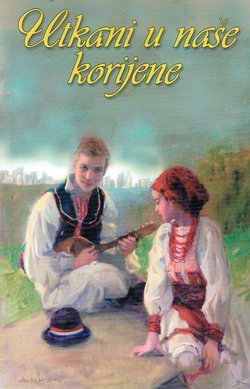 Utkani u naše korijene