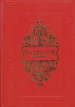 Novovjeki izumi u znanosti, obrtu i umjetnosti I. (pretisak iz 1882)
