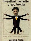Inventivni menadžer u 100 lekcija. Kako postati i ostati pobjednik
