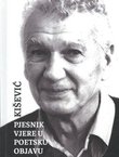 Kišević. Pjesnik vjere u poetsku objavu