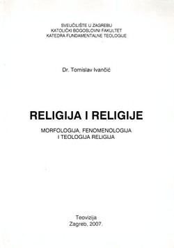 Religija i religije. Morfologija, fenomenologija i teologija religija