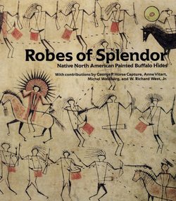 Robes of Splendor. Native North American Painted Buffalo Hides