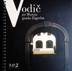 Vodič po Muzeju grada Zagreba