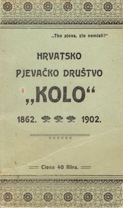 Hrvatsko pjevačko društvo "Kolo" 1862.-1902.