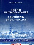 Rječnik splitskoga govora / A Dictionary of Split Dialect