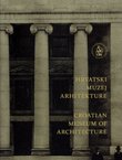 Hrvatski muzej arhitekture / Croatian Museum of Architecture