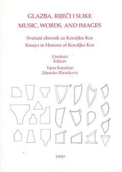 Glazba, riječ i slike. Svečani zbornik za Koraljku Kos / Music, Words, and Images. Essays in Honour of Koraljka Kos