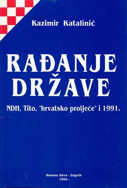 Rađanje države. NDH, Tito, "hrvatsko proljeće" i 1991.