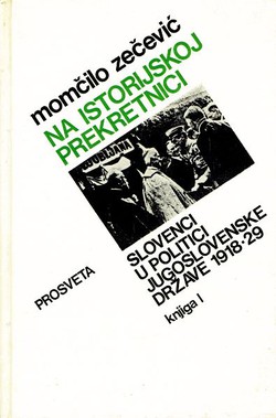 Na istorijskoj prekretnici. Slovenci u politici jugoslovenske države 1918-29 I.