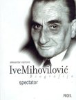 Ive Mihovilović Spectator. Biografija