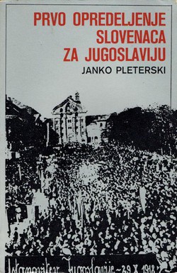 Prvo opredeljenje Slovenaca za Jugoslaviju
