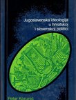 Jugoslavenska ideologija u hrvatskoj i slovenskoj politici
