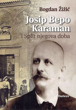 Josip Bepo Karaman i Split njegova doba