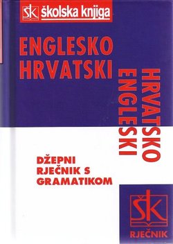 Englesko-hrvatski i hrvatsko-engleski džepni rječnik s gramatikom (4.izd.)