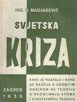 Svjetska kriza. Kako je nastala i kako se razvija s osobitim obzirom na teoriju o razbijanju atoma i Einsteinovu teoriju relativiteta