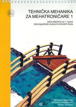 Tehnička mehanika za mehatroničare 1. Radna bilježnica