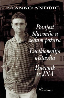 Povijest Slavonije u sedam požara / Enciklopedija ništavila / Dnevnik iz JNA