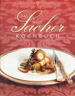 Das Neue Sacher-Kochbuch: Die zeitgemässe österreichische Küche