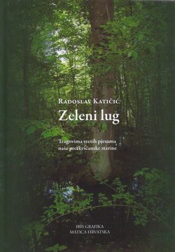 Zeleni lug. Tragovima svetih pjesama naše pretkršćanske starine