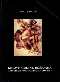 Krvave godine Bošnjaka u devetnaestom i dvadesetom stoljeću