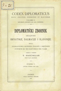 Codex diplomaticus Regni Croatiae, Dalmatiae et Slavoniae / Diplomatički zbornik Kraljevine Hrvatske, Dalmacije i Slavonije V.
