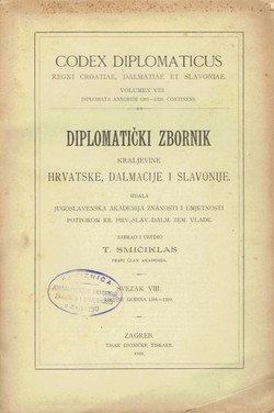Codex diplomaticus Regni Croatiae, Dalmatiae et Slavoniae / Diplomatički zbornik Kraljevine Hrvatske, Dalmacije i Slavonije VIII.
