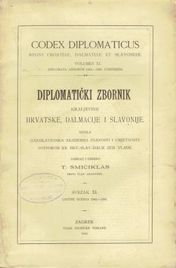 Codex diplomaticus Regni Croatiae, Dalmatiae et Slavoniae / Diplomatički zbornik Kraljevine Hrvatske, Dalmacije i Slavonije XI.
