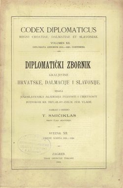 Codex diplomaticus Regni Croatiae, Dalmatiae et Slavoniae / Diplomatički zbornik Kraljevine Hrvatske, Dalmacije i Slavonije XII.