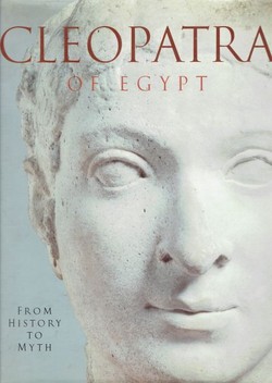 Cleopatra of Egypt. From History to Myth