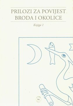 Prilozi za povijest Broda i okolice 1/2013