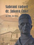 Sabrani radovi dr. Jakova Čuke od 1905. do 1928.