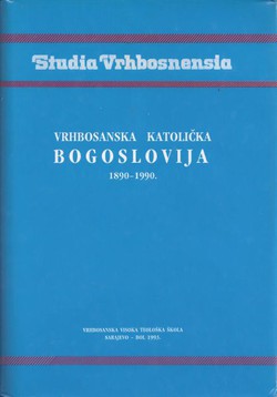 Vrhbosanska katolička bogoslovija 1890-1990.