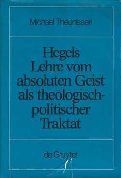 Hegels Lehre vom absoluten Geist als theologisch-politischer Traktat