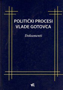 Politički procesi Vlade Gotovca. Dokumenti