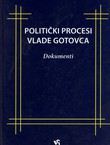 Politički procesi Vlade Gotovca. Dokumenti