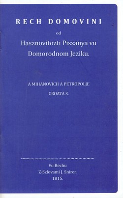 Rech domovini od hasznovitozti piszanya vu domorodnom jeziku (pretisak iz 1815)