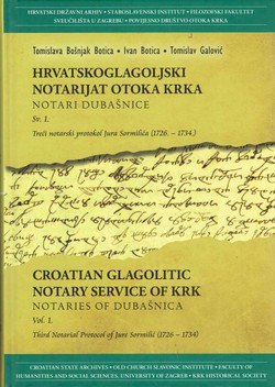 Hrvatskoglagoljski notarijat otoka Krka. Notari Dubašnice 1. Treći notarski protokol Jura Sormilića (1726.-1734.) + CD