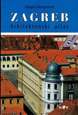 Zagreb. Arhitektonski atlas