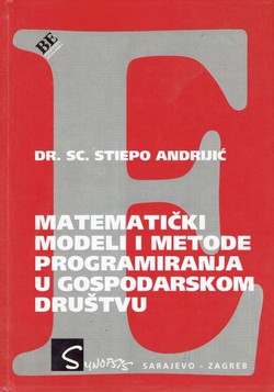 Matematički modeli i metode programiranja u gospodarskom društvu (3.izd.)