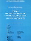 Studia nad wplywami obcymi w ogolnoslowianskim atlasie jezykowym