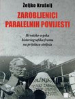 Zarobljenici paralelnih povijesti. Hrvatsko-srpska historiografska fronta na prijelazu stoljeća