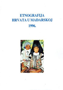 Etnografija Hrvata u Mađarskoj III/1996.