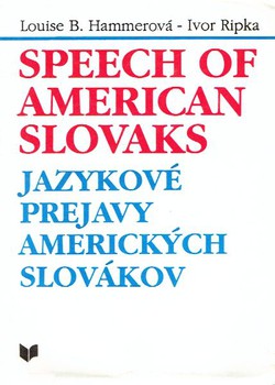 Speech of American Slovaks / Jazykove prejavy americkych Slovakov