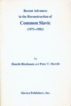 Recent Advances in the Reconstruction of Common Slavic (1971-1982)