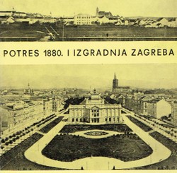 Potres 1880. i izgradnja Zagreba