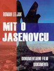 Mit o Jasenovcu. Dokumentarni film - dokumenti